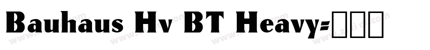 Bauhaus Hv BT Heavy字体转换